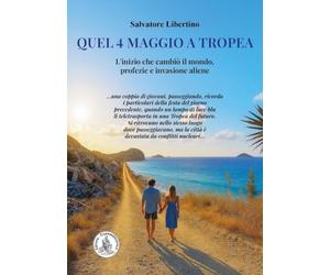 Quel 4 maggio a Tropea. L’inizio che cambiò il mondo, profezie e invasione aliene