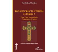 Quel avenir pour la synodalité de l’Église ?: Essai d’une ecclésiologie d’inspiration africaine