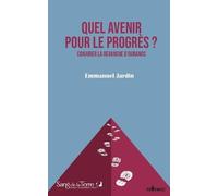 Quel avenir pour le progrès ?: Conjurer la revanche d'Ouranos