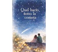 Quel bacio sotto la cometa
