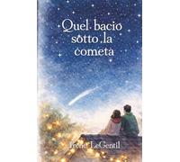 Quel bacio sotto la cometa