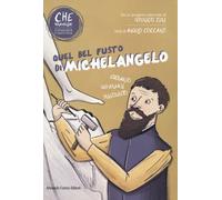 Quel bel fusto di Michelangelo. Che meraviglia Conoscere e capire l'arte. Con Q