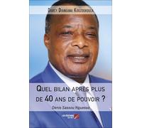 Quel bilan après plus de 40 ans de pouvoir ?: Denis Sassou Nguesso