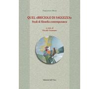 Quel «briciolo di Saggezza». Studi di Filosofia Contemporanea