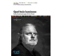 Quel buio luminoso. Sulla drammaturgia di Jon Fosse