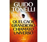 Quel caos grandioso chiamato universo