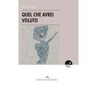 QUEL CHE AVREI VOLUTO - Costa Andreina - 2021 - Castelvecchi
