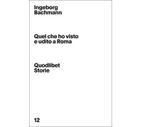 Quel che ho visto e udito a Roma