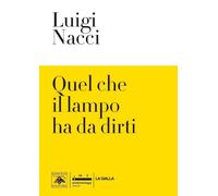 Quel che il lampo ha da dirti [Paperback] [Sep 01, 2025] Nacci, Luigi