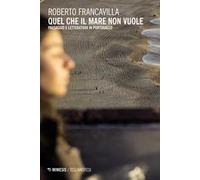 Quel che il mare non vuole. Paesaggio e letteratura in Portogallo
