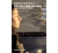 Quel che il mare non vuole. Paesaggio e letteratura in Portogallo [Paperback] Fr