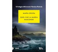 Quel che la marea nasconde. Un'indagine di Valentina Redondo