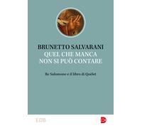 Quel che manca non si può contare. Re Salomone e il libro di Qoèl