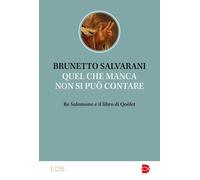 Quel che manca non si può contare. Re Salomone e il libro di Qoèlet [Paperback]