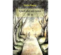 Quel che mi resta di te