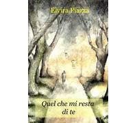Quel che mi resta di te