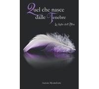 Quel che nasce dalle tenebre: Le figlie dell'alba