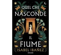 Libri Ibañez Isabel - What The River Knows