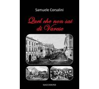 Quel che non sai di Varese - [Macchione Editore]
