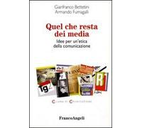 Quel che resta dei media. Idee per un'etica della comunicazione