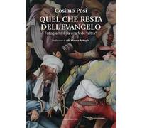 Quel che resta dell'evangelo. Fotogrammi di una fede «altra»