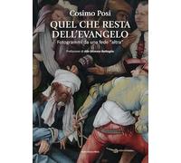 Quel che resta dell'evangelo. Fotogrammi di una fede «altra»