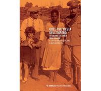 Quel che resta dell'impero. La cultura coloniale degli italiani