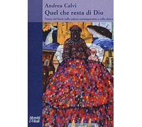 Quel che resta di Dio. Forme del sacro nella cultura contemporanea e nella clinica