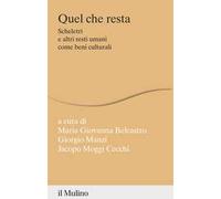 Quel che resta. Scheletri e altri resti umani come beni culturali