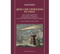 Quel che vedevano in cielo. Comete, «prodigi», oggetti volanti nelle cronache e