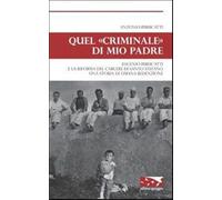 Quel «Criminale» Di Mio Padre. Eugenio Perucatti E La Riforma Del Carcere Di San
