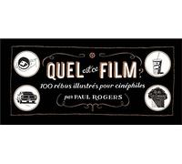 Quel est ce film ?: 100 rébus illustrés pour cinéphiles