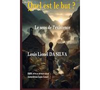 Quel est le but ?: Le sens de l'existence