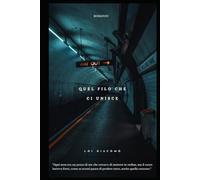 QUEL FILO CHE CI UNISCE