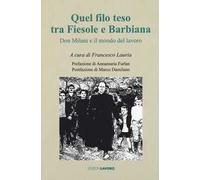 Quel filo teso tra Fiesole e Barbiana. Don Milani e il mondo del lavoro