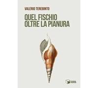 Quel fischio oltre la pianura