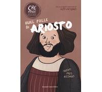 Quel folle di Ariosto. Che storie!