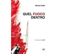 Quel fuoco dentro. Ediz. italiana e inglese