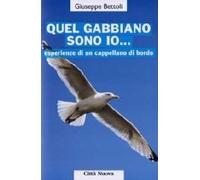 Quel gabbiano sono io... Esperienze di un cappellano di bordo