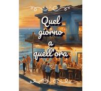 Quel giorno a quell'ora