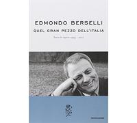 Quel gran pezzo dell'Italia. Tutte le opere 1995-2010