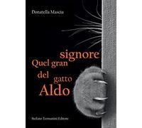 Quel gran signore del gatto Aldo