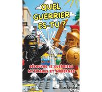 Quel Guerrier es-tu ?: Découvre 15 Guerriers mythiques et modernes