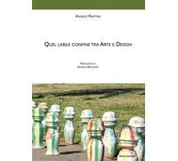 Quel labile confine tra arte e design
