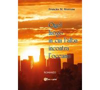 Quel luogo in cui l’alba incontra l’oceano di Andrew J. Smith, 2017, Youcanpr