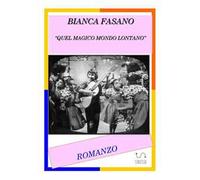«Quel magico mondo lontano»