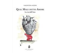Quel Male detto Amore: La via dell’Arte: La via dell'Arte