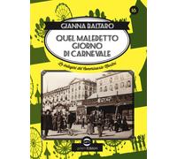 Quel maledetto giorno di carnevale. Sedicesima indagine del commissario Ma...