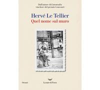 QUEL NOME SUL MURO - LE TELLIER HERVE' - La nave di Teseo
