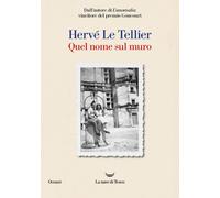 QUEL NOME SUL MURO - LE TELLIER HERVE' - La nave di Teseo